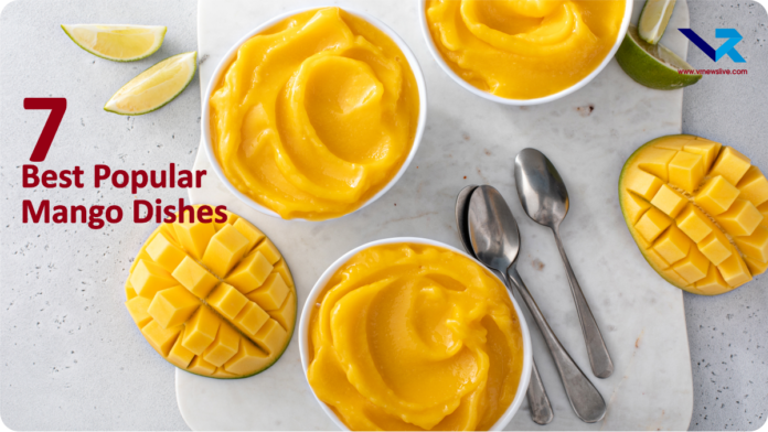 7 Best Popular Mango Dishes in the World